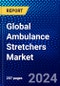Global Ambulance Stretchers Market (2022-2027) by Product, Technology, End User, and Geography, Competitive Analysis and the Impact of Covid-19 with Ansoff Analysis - Product Thumbnail Image