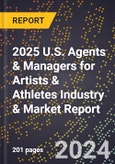 2025 U.S. Agents & Managers for Artists & Athletes Industry & Market Report- Product Image
