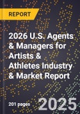 2026 U.S. Agents & Managers for Artists & Athletes Industry & Market Report- Product Image