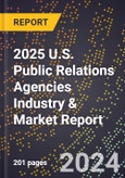 2025 U.S. Public Relations Agencies Industry & Market Report- Product Image