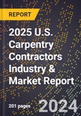 2025 U.S. Carpentry Contractors Industry & Market Report- Product Image