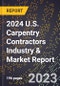2024 U.S. Carpentry Contractors Industry & Market Report - Product Image
