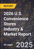 2026 U.S. Convenience Stores Industry & Market Report- Product Image