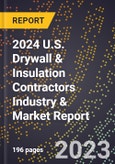 2024 U.S. Drywall & Insulation Contractors Industry & Market Report- Product Image