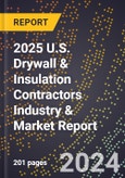2025 U.S. Drywall & Insulation Contractors Industry & Market Report- Product Image