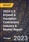 2024 U.S. Drywall & Insulation Contractors Industry & Market Report - Product Image