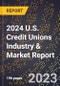2024 U.S. Credit Unions Industry & Market Report - Product Thumbnail Image