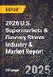 2026 U.S. Supermarkets & Grocery Stores Industry & Market Report - Product Thumbnail Image