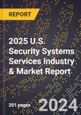 2025 U.S. Security Systems Services Industry & Market Report- Product Image
