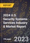 2024 U.S. Security Systems Services Industry & Market Report - Product Image