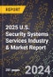 2025 U.S. Security Systems Services Industry & Market Report - Product Thumbnail Image