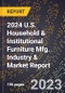 2024 U.S. Household & Institutional Furniture Mfg. Industry & Market Report - Product Image