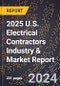 2025 U.S. Electrical Contractors Industry & Market Report - Product Image
