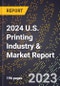 2024 U.S. Printing Industry & Market Report - Product Image