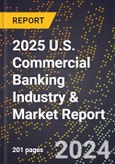 2025 U.S. Commercial Banking Industry & Market Report- Product Image