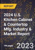 2024 U.S. Kitchen Cabinet & Countertop Mfg. Industry & Market Report- Product Image