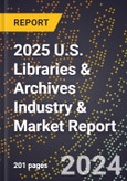2025 U.S. Libraries & Archives Industry & Market Report- Product Image