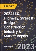 2024 U.S. Highway, Street & Bridge Construction Industry & Market Report- Product Image
