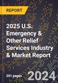 2025 U.S. Emergency & Other Relief Services Industry & Market Report- Product Image
