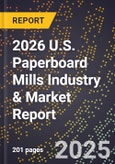 2026 U.S. Paperboard Mills Industry & Market Report- Product Image