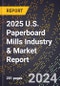 2025 U.S. Paperboard Mills Industry & Market Report - Product Thumbnail Image
