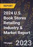 2024 U.S. Book Stores Retailing Industry & Market Report- Product Image