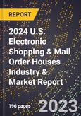 2024 U.S. Electronic Shopping & Mail Order Houses Industry & Market Report- Product Image