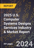 2025 U.S. Computer Systems Designs Services Industry & Market Report- Product Image