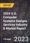 2024 U.S. Computer Systems Designs Services Industry & Market Report - Product Thumbnail Image