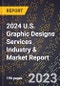 2024 U.S. Graphic Designs Services Industry & Market Report - Product Image