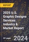 2025 U.S. Graphic Designs Services Industry & Market Report - Product Thumbnail Image
