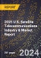 2025 U.S. Satellite Telecommunications Industry & Market Report - Product Thumbnail Image