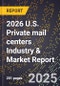 2026 U.S. Private mail centers Industry & Market Report - Product Image