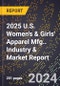 2025 U.S. Women's & Girls' Apparel Mfg.. Industry & Market Report - Product Thumbnail Image