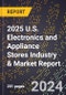 2025 U.S. Electronics and Appliance Stores Industry & Market Report - Product Thumbnail Image