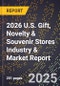 2026 U.S. Gift, Novelty & Souvenir Stores Industry & Market Report - Product Thumbnail Image