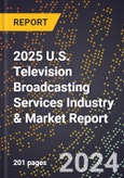 2025 U.S. Television Broadcasting Services Industry & Market Report- Product Image