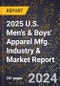 2025 U.S. Men's & Boys' Apparel Mfg. Industry & Market Report - Product Thumbnail Image