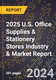2025 U.S. Office Supplies & Stationery Stores Industry & Market Report- Product Image