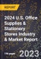2024 U.S. Office Supplies & Stationery Stores Industry & Market Report - Product Image