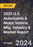 2025 U.S. Automobile & Motor Vehicle Mfg. Industry & Market Report- Product Image