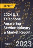 2024 U.S. Telephone Answering Service Industry & Market Report- Product Image