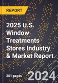2025 U.S. Window Treatments Stores Industry & Market Report- Product Image