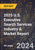 2025 U.S. Executive Search Services Industry & Market Report- Product Image