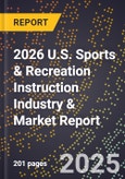 2026 U.S. Sports & Recreation Instruction Industry & Market Report- Product Image