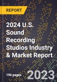 2024 U.S. Sound Recording Studios Industry & Market Report- Product Image