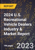 2024 U.S. Recreational Vehicle Dealers Industry & Market Report- Product Image