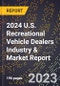 2024 U.S. Recreational Vehicle Dealers Industry & Market Report - Product Thumbnail Image