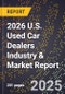 2026 U.S. Used Car Dealers Industry & Market Report - Product Thumbnail Image