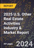 2025 U.S. Other Real Estate Activities Industry & Market Report- Product Image